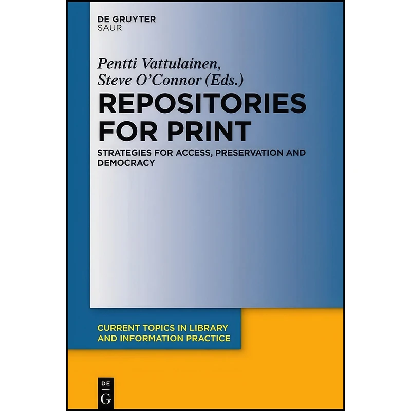 کتاب Repositories for Print  اثر جمعي از نويسندگان انتشارات De Gruyter Saur