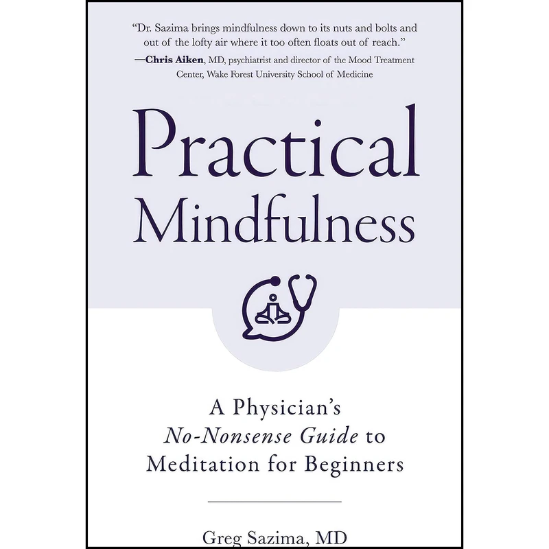 کتاب Practical Mindfulness اثر Greg Sazima MD انتشارات Mango