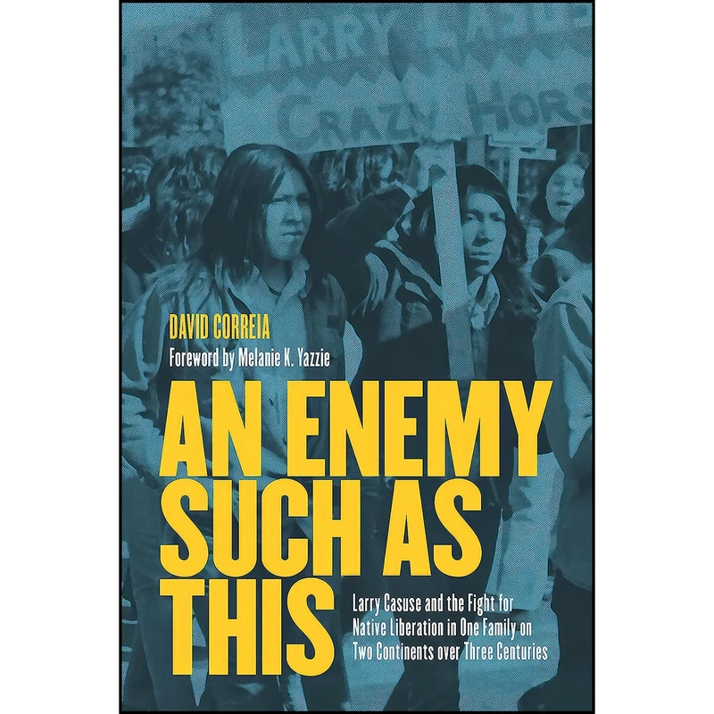 کتاب An Enemy Such as This اثر David Correia and Melanie K. Yazzie انتشارات Haymarket Books