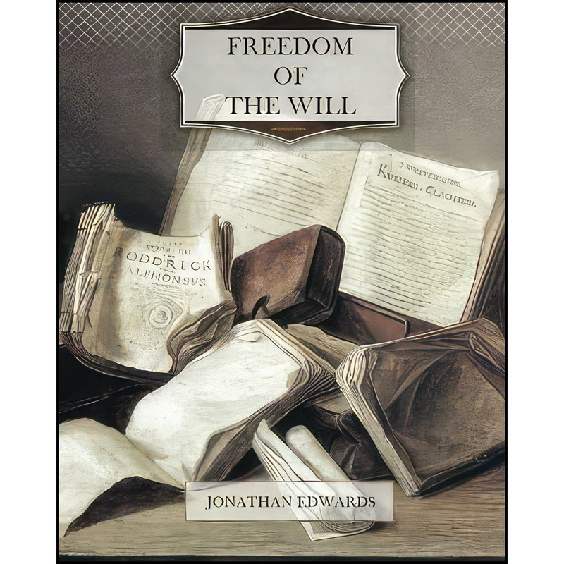 کتاب Freedom of the Will اثر Jonathan Darlene Edwards and M. J. Andre انتشارات تازه ها