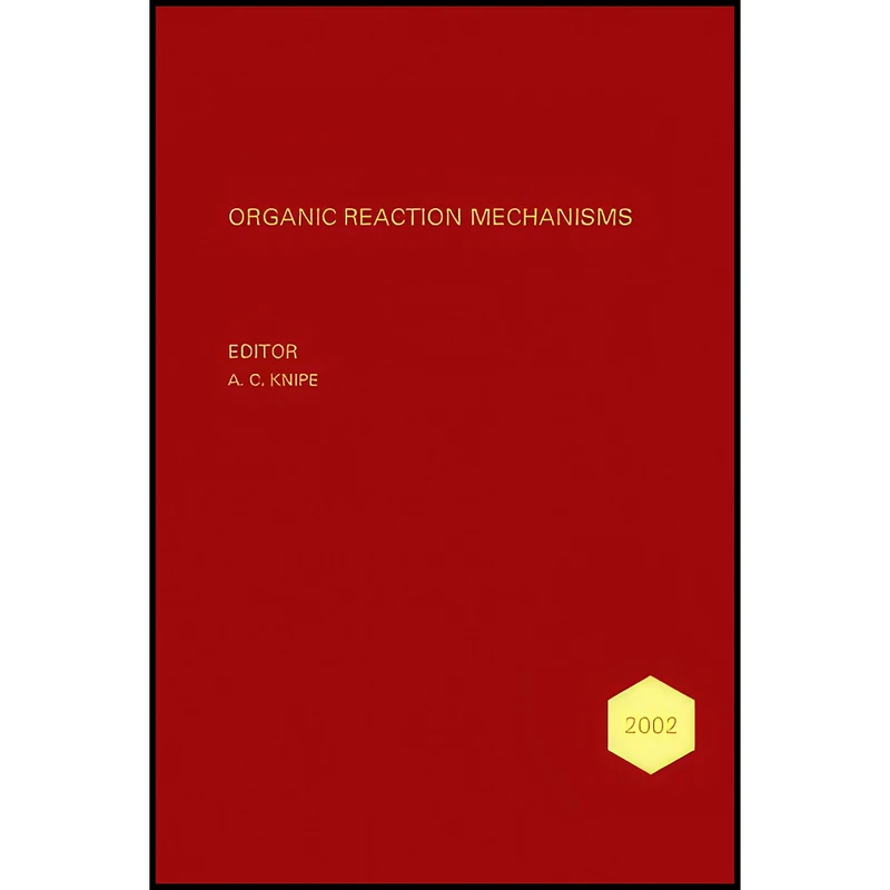 کتاب Organic Reaction Mechanisms 2002 اثر A. C. Knipe انتشارات Wiley