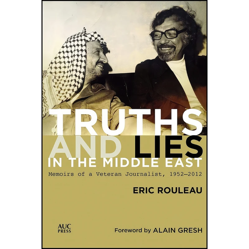 کتاب Truths and Lies in the Middle East اثر جمعي از نويسندگان انتشارات The American University in Cairo Press