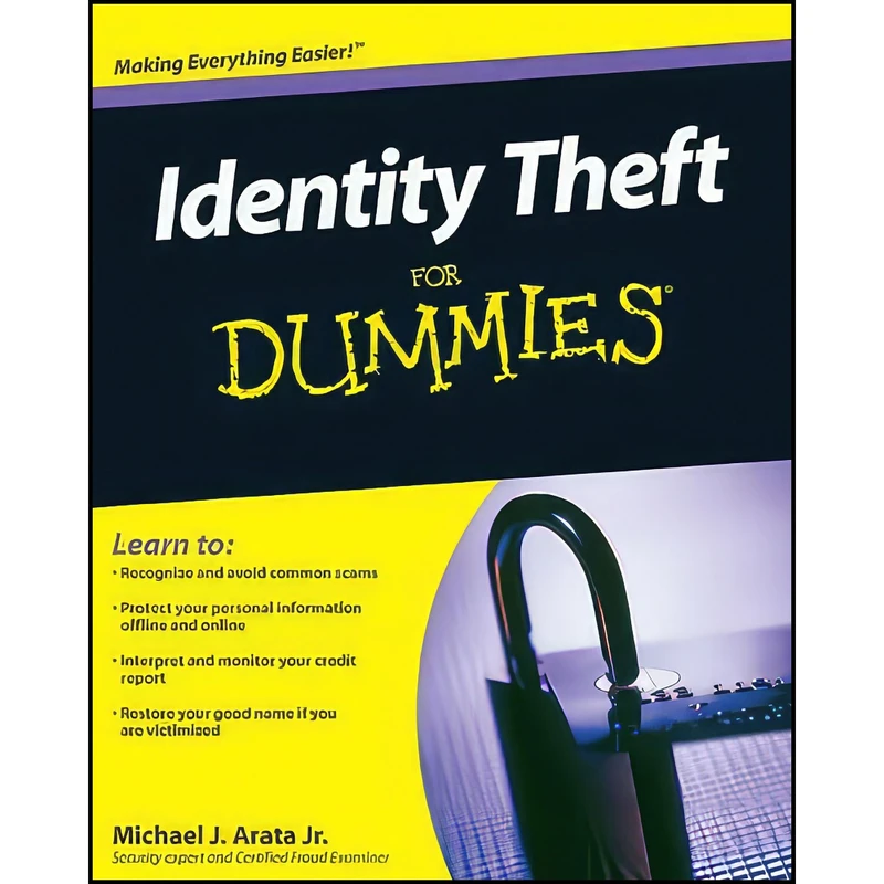 کتاب Identity Theft For Dummies اثر Michael J. Arata انتشارات For Dummies