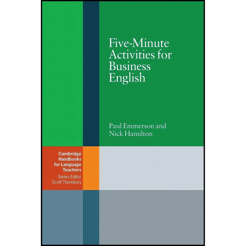 کتاب Five-Minute Activities for Business English  اثر Paul Emmerson and Nick Hamilton انتشارات Cambridge University Press