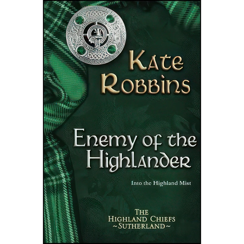 کتاب Enemy of the Highlander  اثر Kate Robbins انتشارات تازه ها