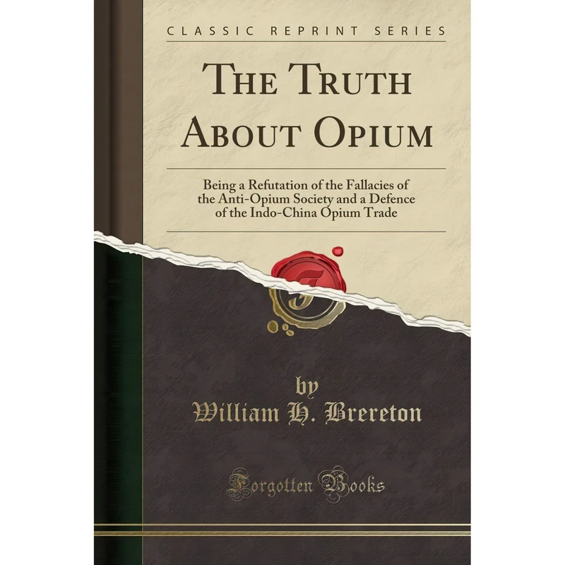 کتاب The Truth About Opium اثر William H. Brereton انتشارات Forgotten Books