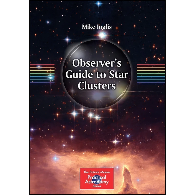 کتاب Observer’s Guide to Star Clusters  اثر Mike Inglis انتشارات Springer