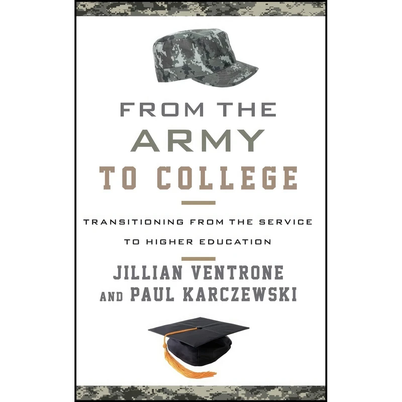 کتاب From the Army to College اثر Jillian Ventrone and Paul Karczewski انتشارات Rowman & Littlefield Publishers