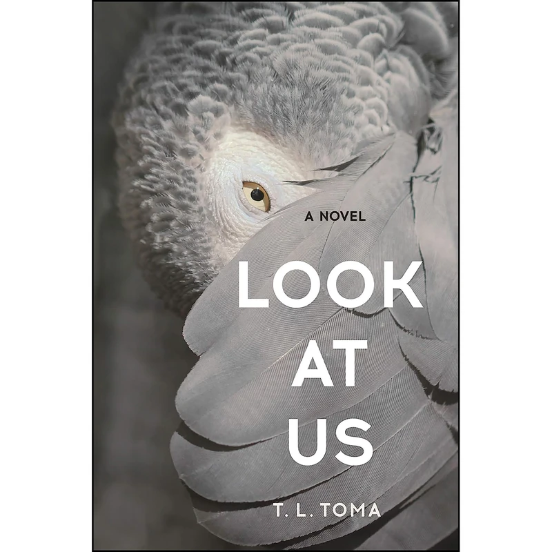 کتاب Look at Us اثر T. L. Toma انتشارات Bellevue Literary Press