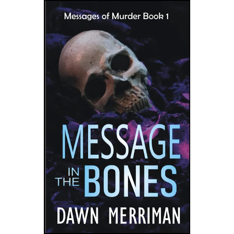 کتاب MESSAGE in the BONES اثر Dawn Merriman انتشارات تازه ها