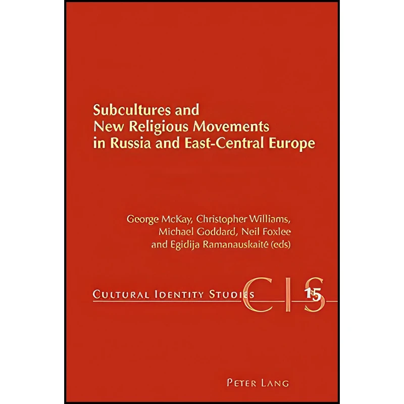 کتاب Subcultures and New Religious Movements in Russia and East-Central Europe  اثر جمعی از نویسندگان انتشارات Peter Lang AG, Internationaler Verlag der Wissenschaften