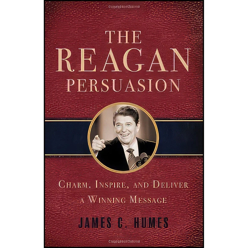 کتاب The Reagan Persuasion اثر James Humes انتشارات Sourcebooks