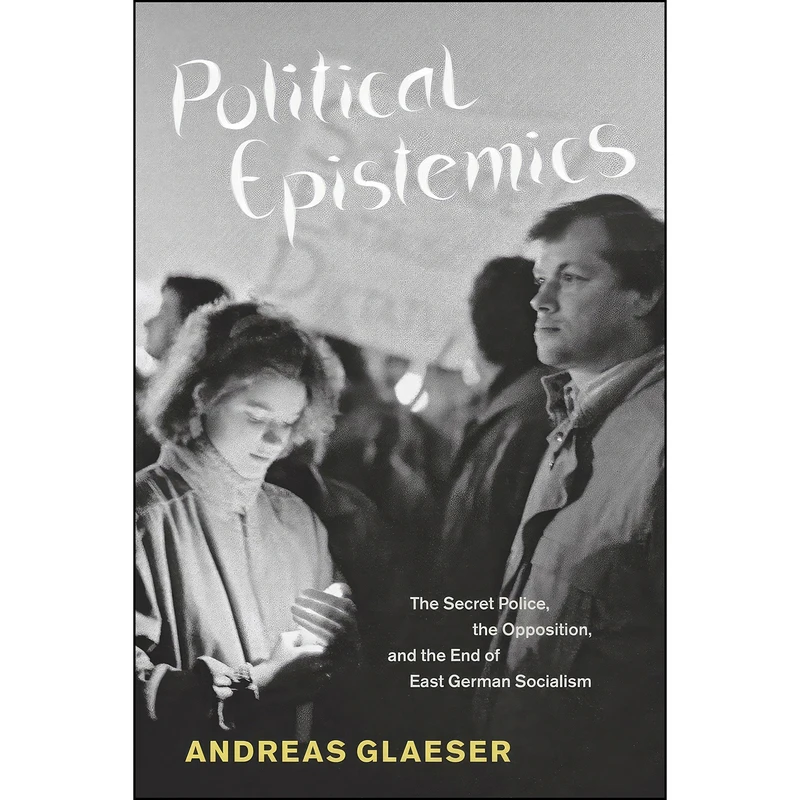 کتاب Political Epistemics اثر Andreas Glaeser انتشارات University of Chicago Press
