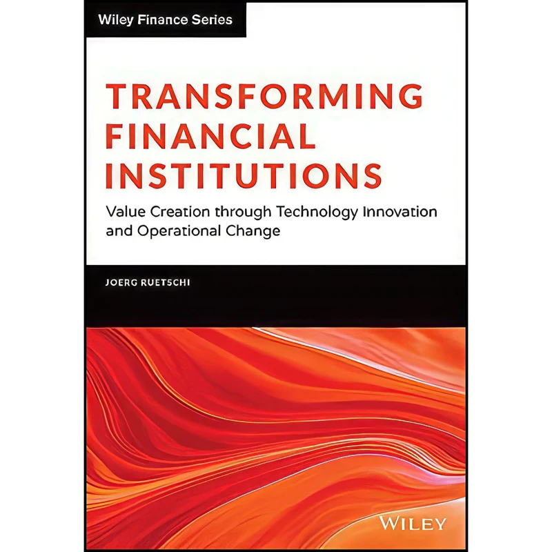 کتاب Transforming Financial Institutions اثر Joerg Ruetschi انتشارات Wiley