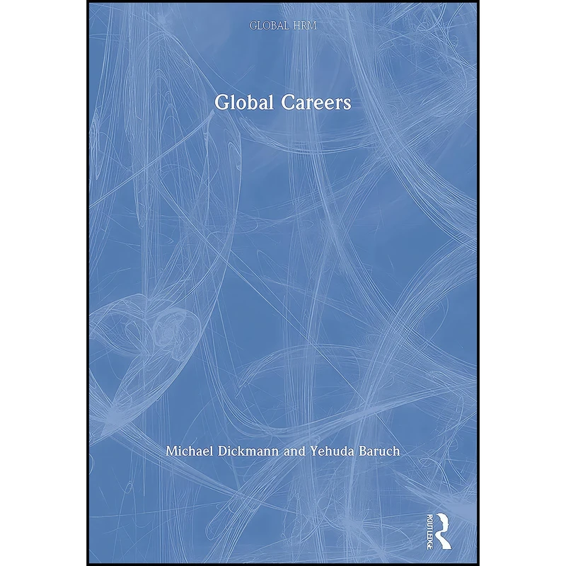 کتاب Global Careers  اثر Michael Dickmann and Yehuda Baruch انتشارات Routledge