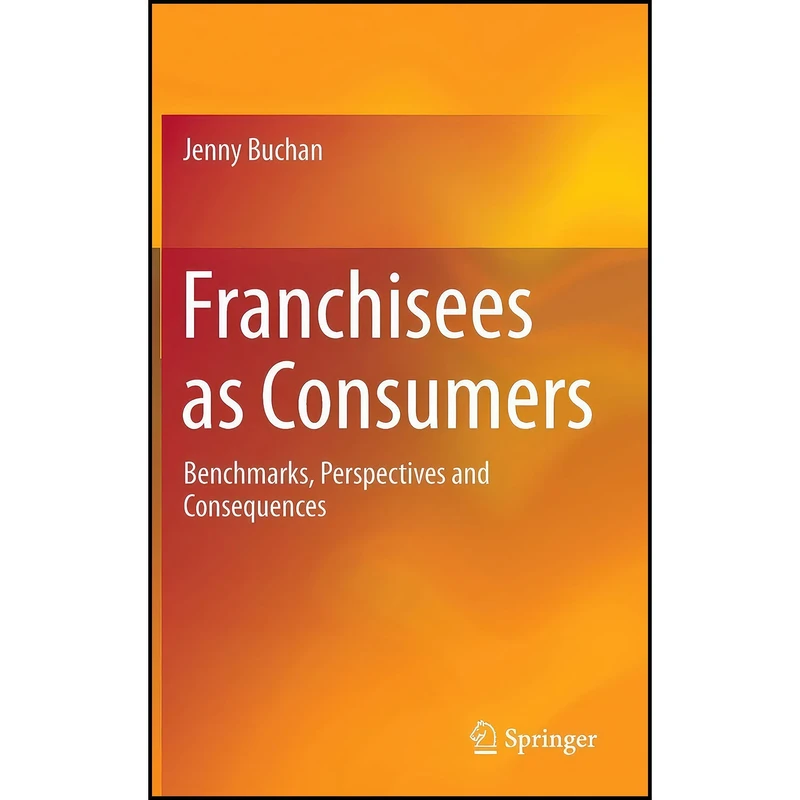 کتاب Franchisees as Consumers اثر Jenny Buchan انتشارات Springer
