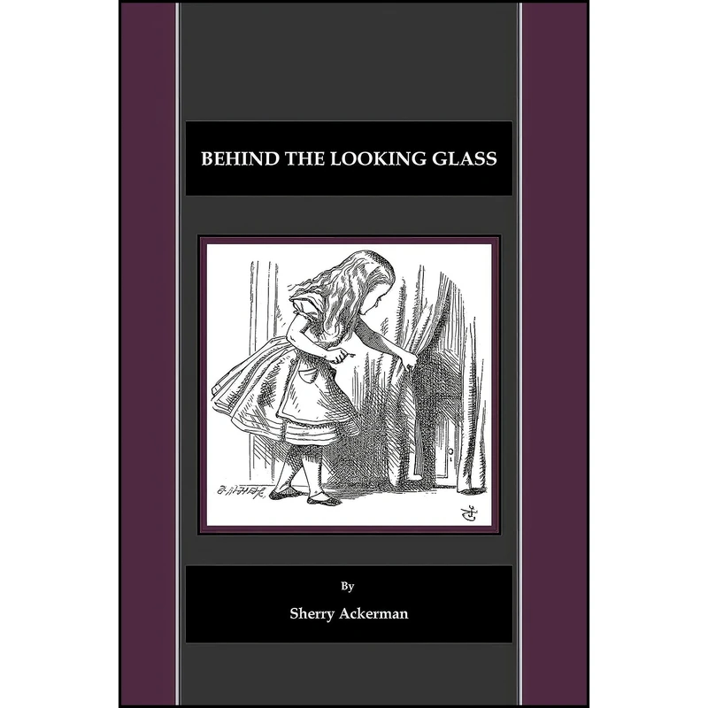 کتاب Behind the Looking Glass اثر Sherry L. Ackerman انتشارات Cambridge Scholars Publishing