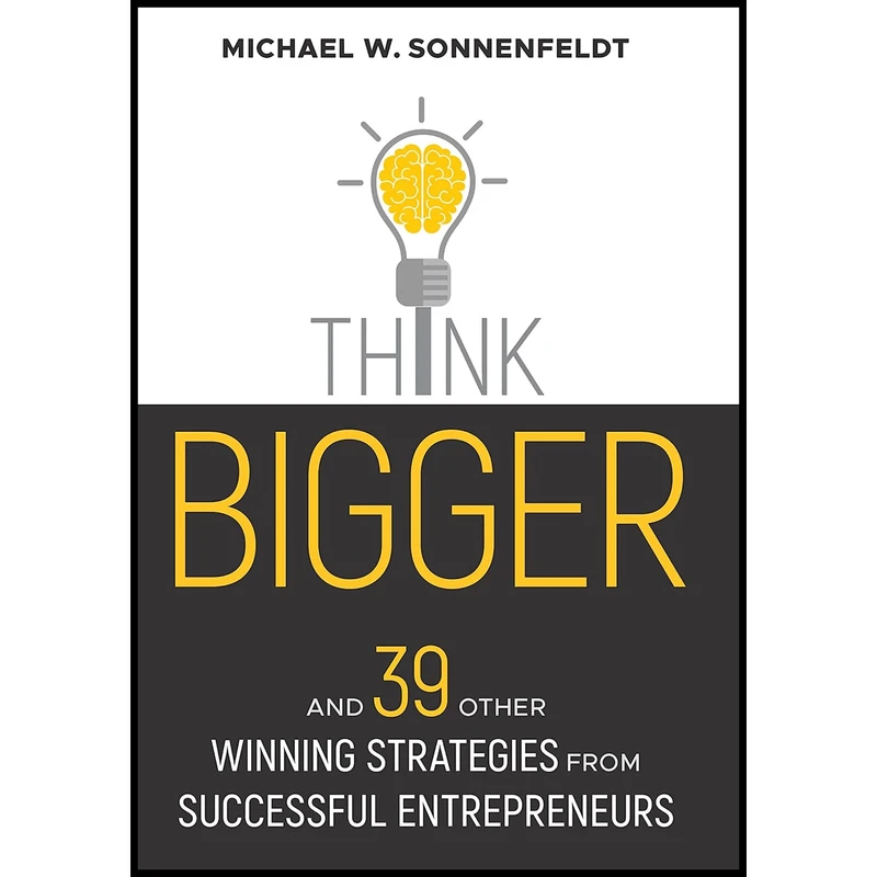 کتاب Think Bigger اثر Michael W. Sonnenfeldt انتشارات Wiley