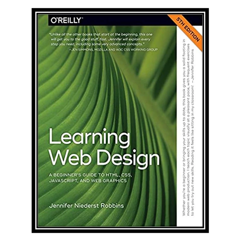 کتاب Learning Web Design - A Beginner’s Guide to HTML, CSS, JavaScript, and Web Graphics اثر Jennifer Niederst Robbins انتشارات مؤلفین طلایی