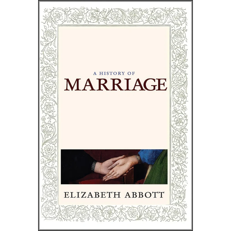 کتاب History of Marriage اثر Elizabeth Abbott انتشارات Gerald Duckworth & Company