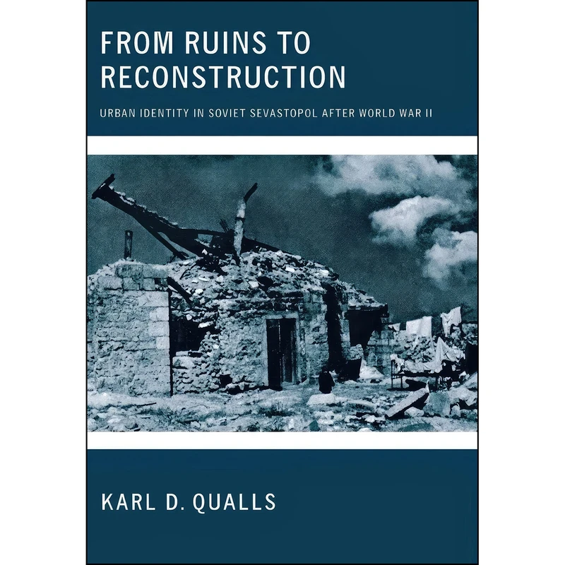 کتاب From Ruins to Reconstruction اثر Karl D. Qualls انتشارات Cornell University Press