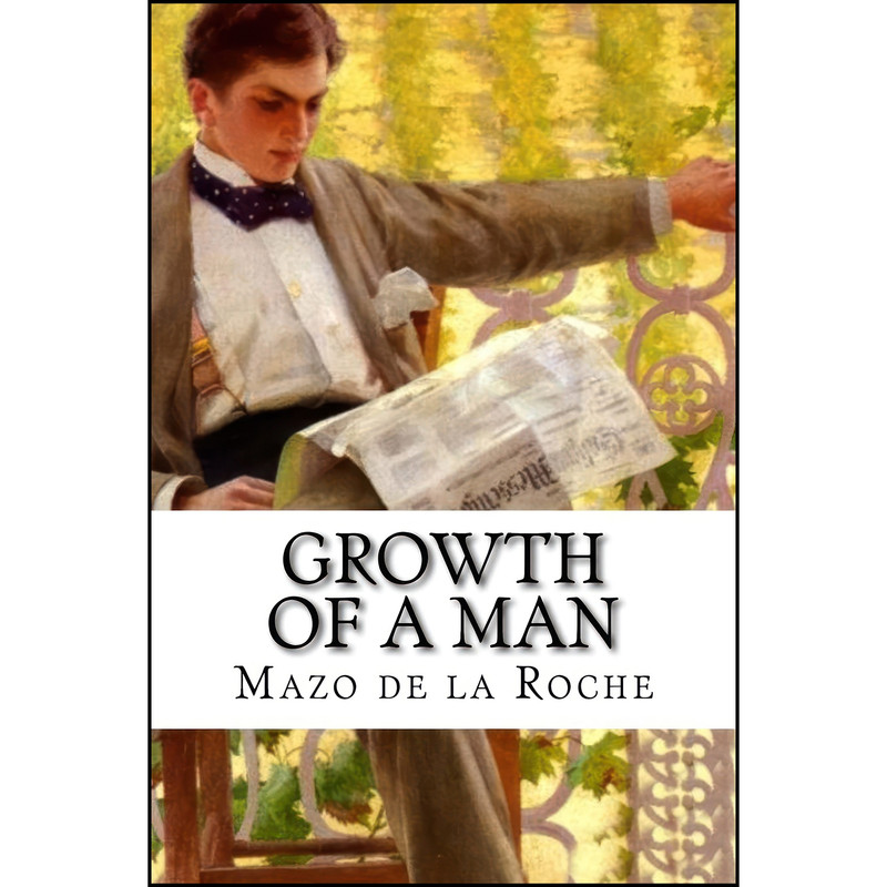 کتاب Growth of a Man اثر Mazo De la Roche انتشارات تازه ها