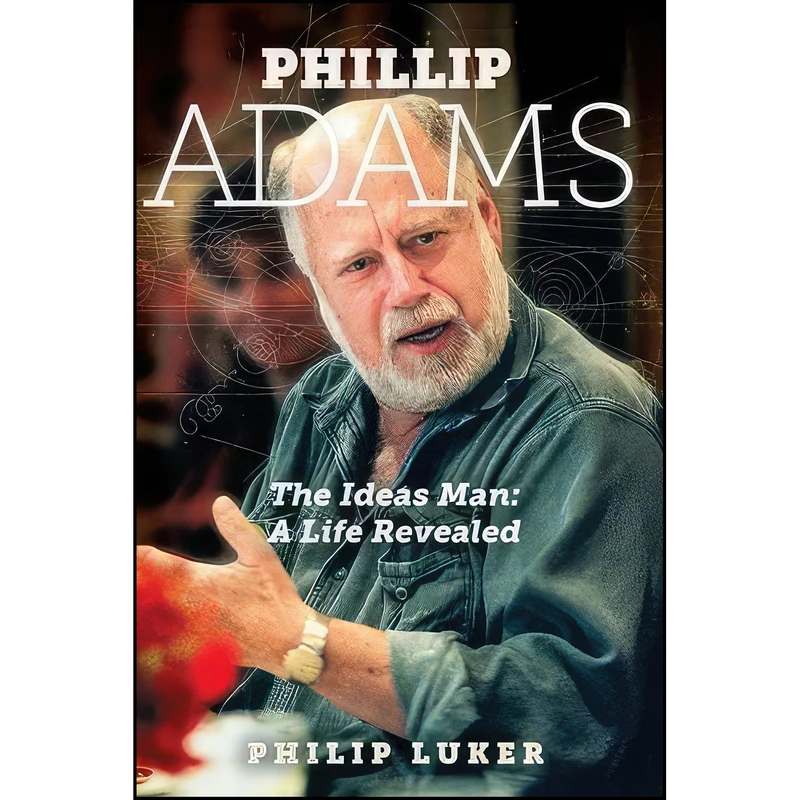 کتاب Phillip Adams the Ideas Man اثر Philip Luker انتشارات JoJo Publishing