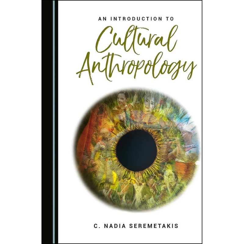 کتاب An Introduction to Cultural Anthropology اثر C. Nadia Seremetakis انتشارات Cambridge Scholars Publishing