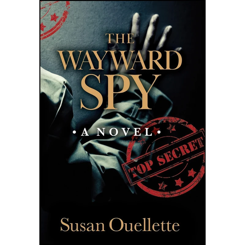 کتاب The Wayward Spy  اثر Susan Ouellette انتشارات CamCat Publishing