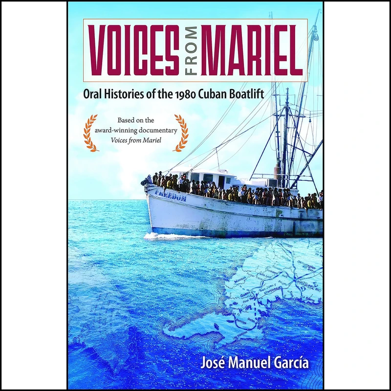 کتاب Voices from Mariel اثر Jose Manuel Garcia انتشارات University Press of Florida
