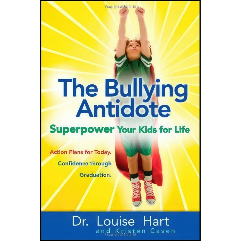 کتاب The Bullying Antidote اثر Louise Hart and Kristen Caven انتشارات Hazelden