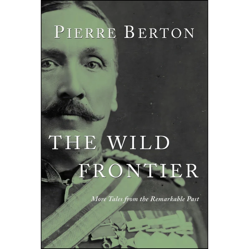 کتاب The Wild Frontier اثر Pierre Berton انتشارات Anchor Canada