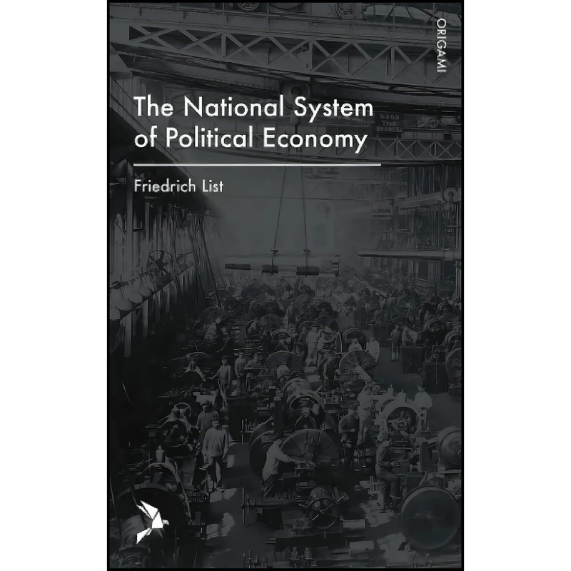 کتاب The National System of Political Economy اثر Friedrich List and Sampson S. Lloyd انتشارات بله