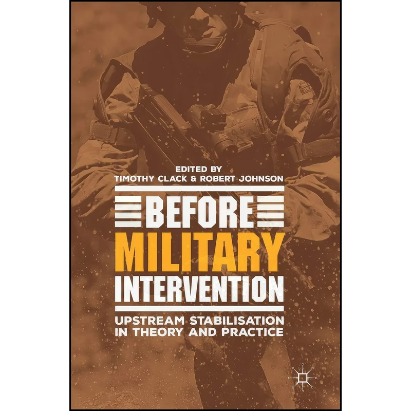 کتاب Before Military Intervention اثر Timothy Clack and Robert Johnson انتشارات Palgrave Macmillan