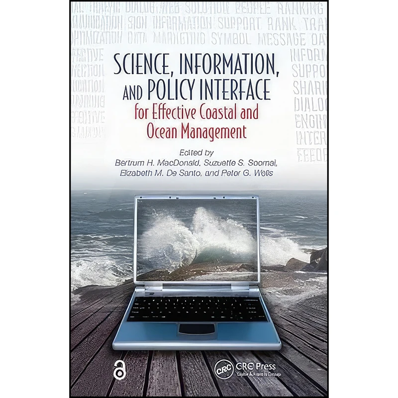 کتاب Science, Information, and Policy Interface for Effective Coastal and Ocean Management اثر جمعي از نويسندگان انتشارات CRC Press
