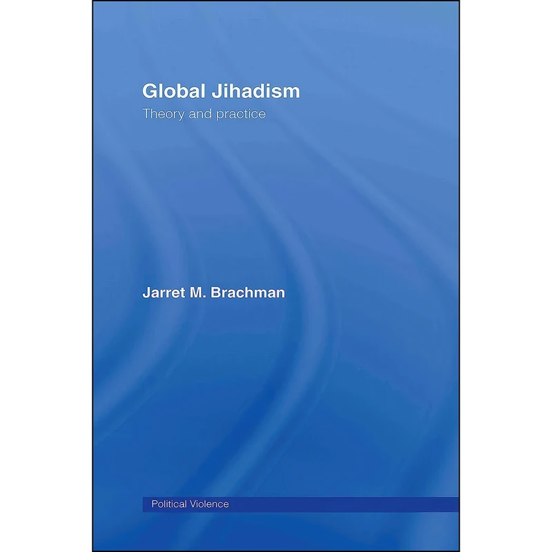 کتاب Global Jihadism اثر Jarret Brachman انتشارات Routledge