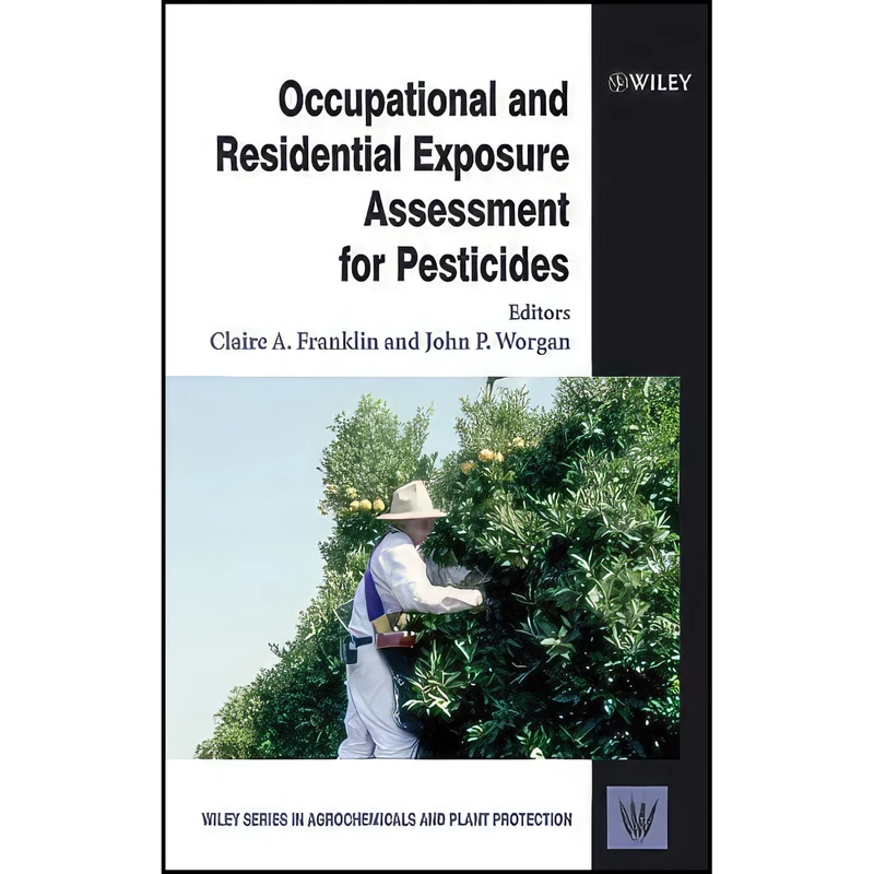 کتاب Occupational and Residential Exposure Assessment for Pesticides  اثر جمعي از نويسندگان انتشارات Wiley