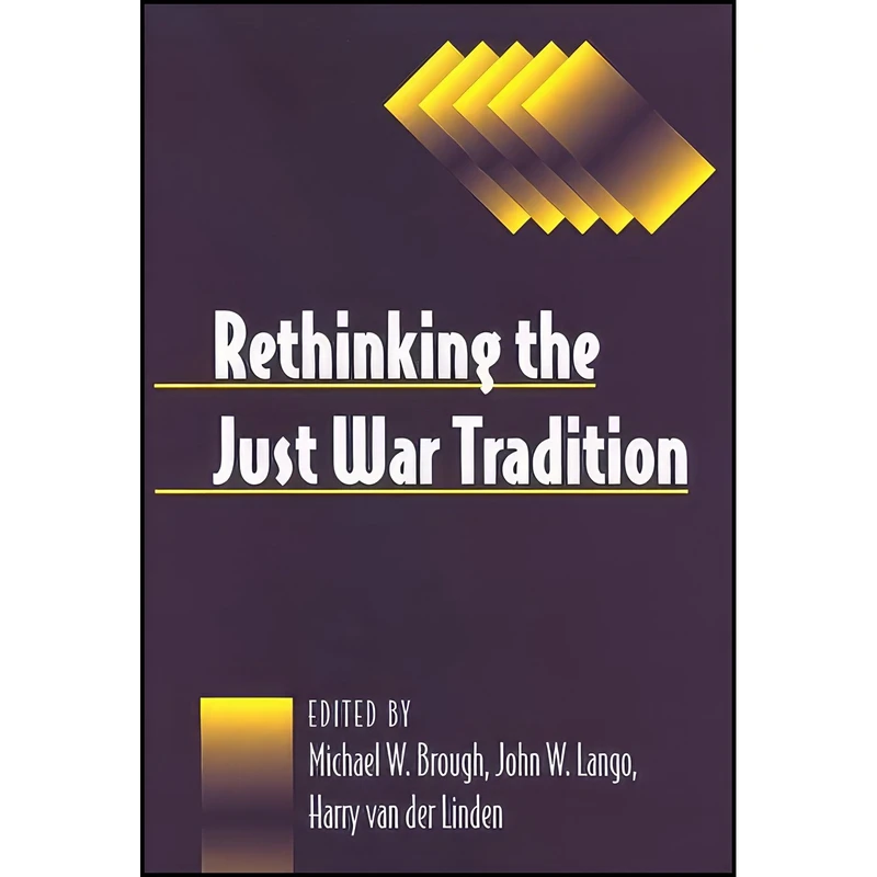 کتاب Rethinking the Just War Tradition  اثر جمعی از نویسندگان انتشارات State University of New York Press