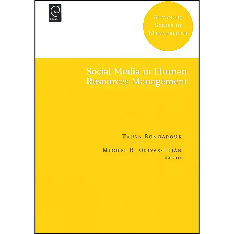کتاب Social Media in Human Resources Management  اثر جمعي از نويسندگان انتشارات Emerald Publishing Limited