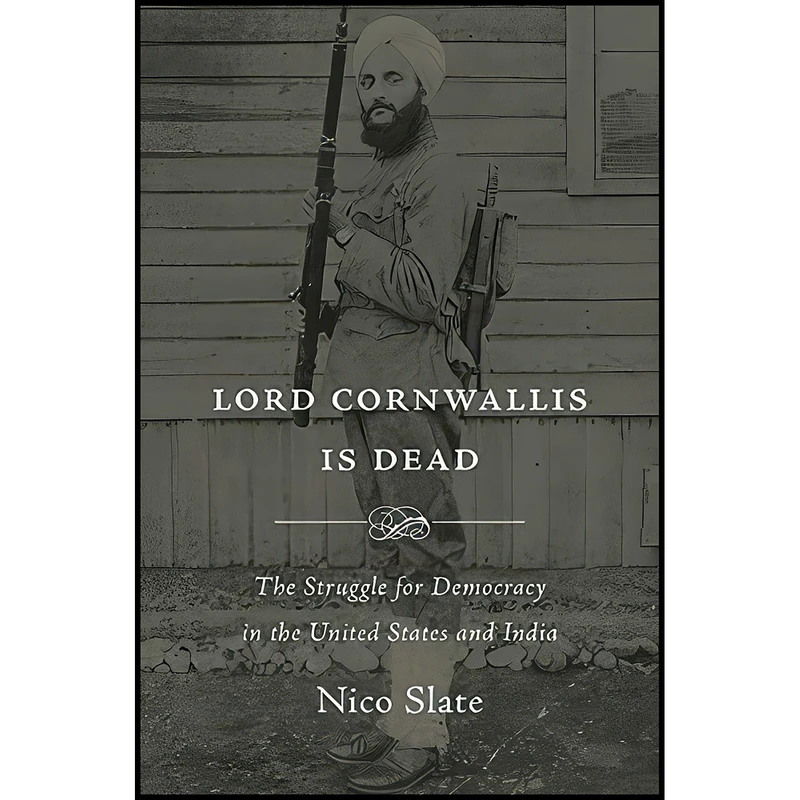 کتاب Lord Cornwallis Is Dead اثر Nico Slate انتشارات Harvard University Press