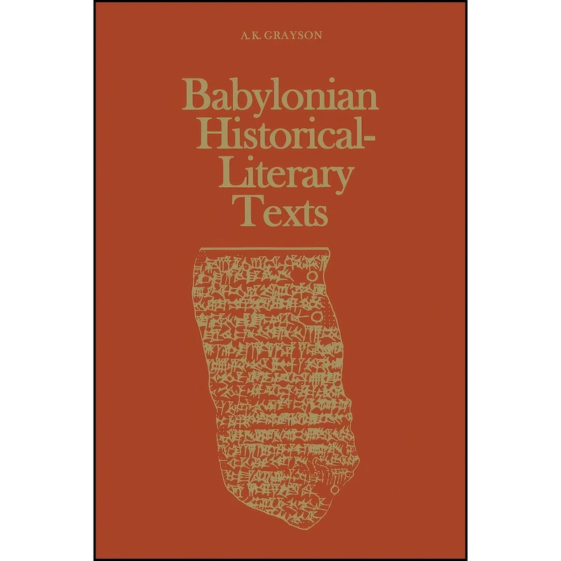 کتاب Babylonian Historical-Literary Texts اثر Albert Kirk Grayson انتشارات تازه ها