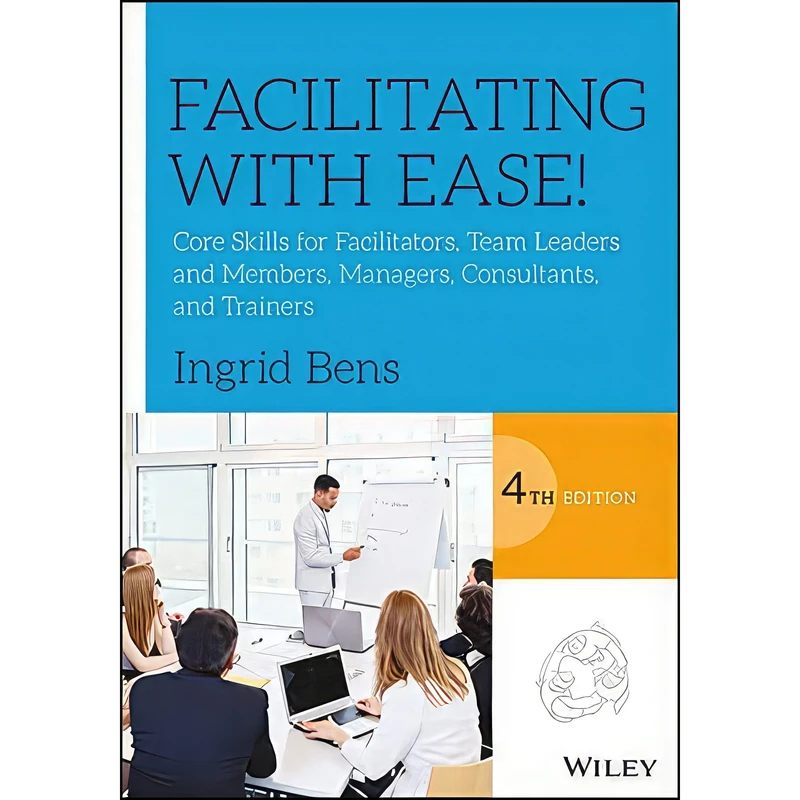 کتاب Facilitating with Ease! اثر Ingrid Bens انتشارات Wiley
