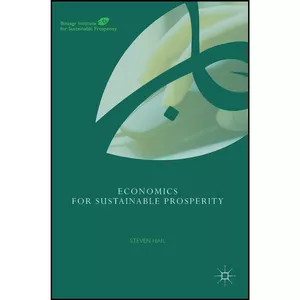 کتاب Economics for Sustainable Prosperity  اثر Steven Hail انتشارات Palgrave Macmillan