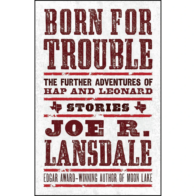 کتاب Born for Trouble اثر Joe R. Lansdale انتشارات Tachyon Publications