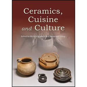 کتاب Ceramics, Cuisine and Culture اثر Michela Spataro and Alexandra Villing انتشارات Oxbow Books