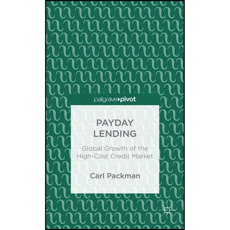 کتاب Payday Lending اثر Carl Packman انتشارات Palgrave Pivot