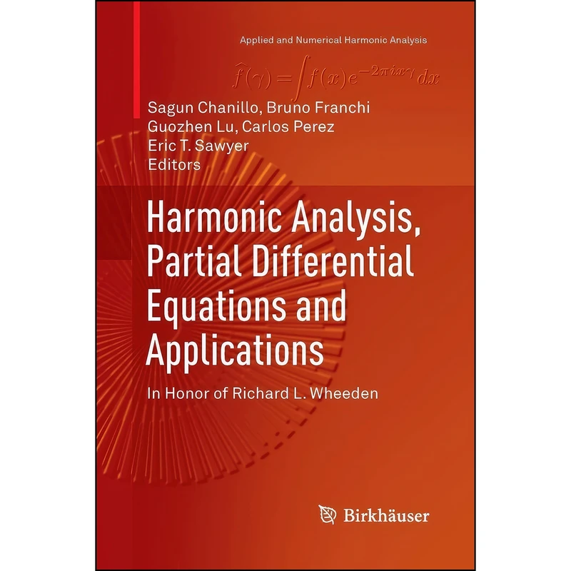 کتاب Harmonic Analysis, Partial Differential Equations and Applications اثر جمعي از نويسندگان انتشارات Birkhauser