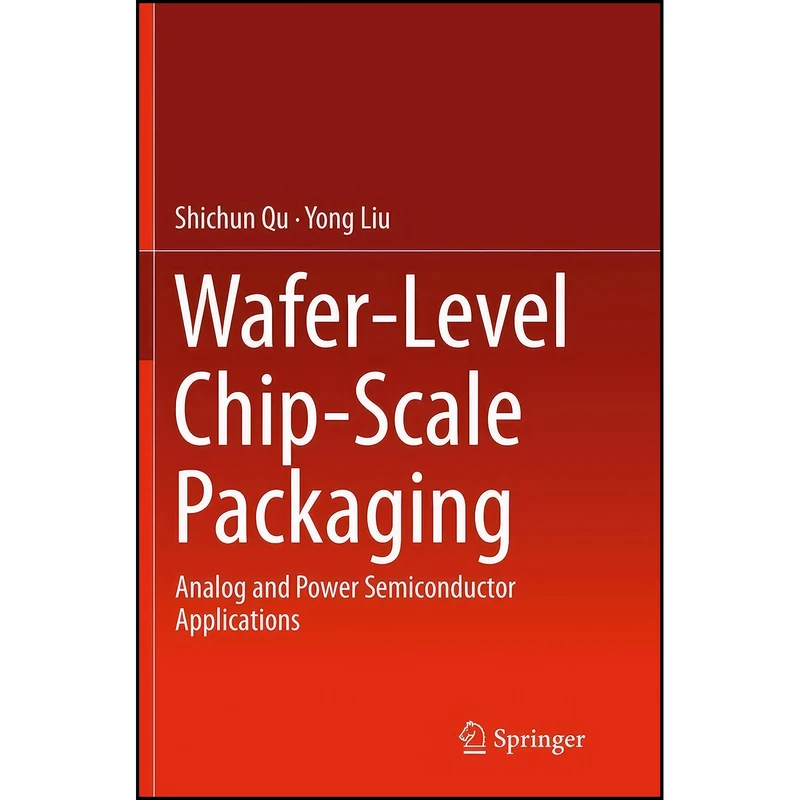 کتاب Wafer-Level Chip-Scale Packaging اثر Shichun Qu and Yong Liu انتشارات Springer