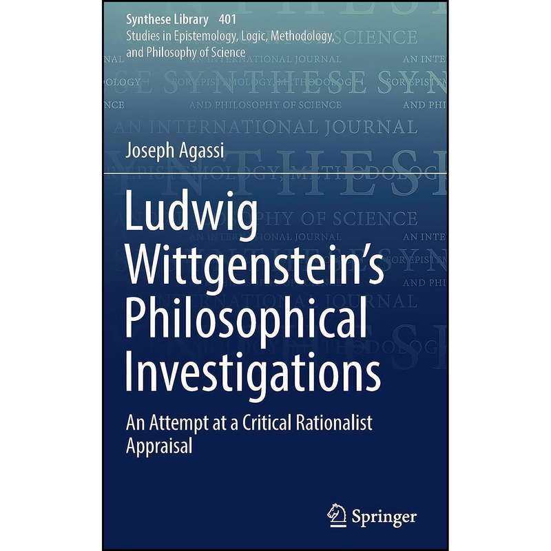 کتاب Ludwig Wittgenstein’s Philosophical Investigations اثر Joseph Agassi انتشارات Springer کتاب Ludwig Wittgenstein’s Philosophical Investigations اثر Joseph Agassi انتشارات Springer