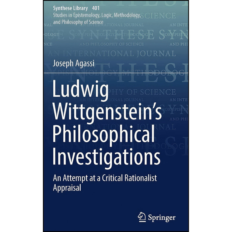 کتاب Ludwig Wittgenstein’s Philosophical Investigations اثر Joseph Agassi انتشارات Springer کتاب Ludwig Wittgenstein’s Philosophical Investigations اثر Joseph Agassi انتشارات Springer